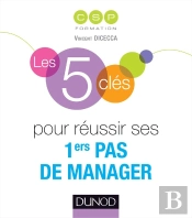 Les 5 Clés Pour Réussir Ses 1ers Pas De Manager