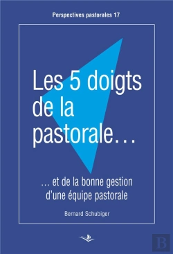 Bertrand.pt - Les 5 Doigts De La Pastorale : Et La Bonne Gestion D'Une Équipe Pastorale