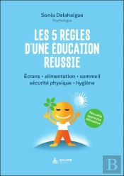 Les 5 Règles D'Une Éducation Réussie : Développez Le Potentiel De Votre Enfant