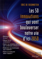 Les 50 Innovations Qui Vont Bouleverser Notre Vie D'Ici 2050