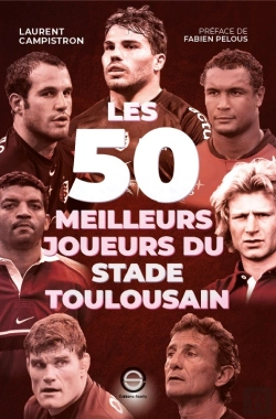 Bertrand.pt - Les 50 Meilleurs Joueurs Du Stade Toulousain