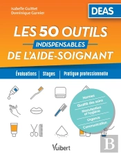 Les 50 Outils Indispensables De L'Aide-Soignant ; Deas ; Évaluation, Stages, Pratique Professionnelle