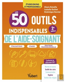 Bertrand.pt - Les 50 Outils Indispensables De L'Aide-Soignant : Évaluations, Stages, Pratique Professionnelle