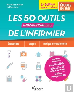 Bertrand.pt - Les 50 Outils Indispensables De L'Infirmier ; Études En Ifsi ; Évaluations, Stages, Pratique Professionnelle (2e Édition)