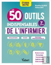Les 50 Outils Indispensables De L'Infirmier : Évaluations - Stages - Pratique Professionnelle