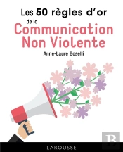 Les 50 Regles D'Or De La Communication Non Violente