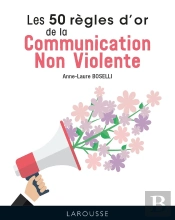 Les 50 Règles D'Or De La Communication Non Violente