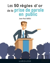 Les 50 Règles D'Or De La Prise De Parole En Public