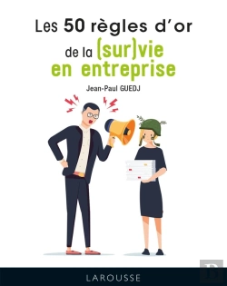 Bertrand.pt - Les 50 Règles D'Or De La (Sur)Vie En Entreprise