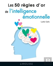 Les 50 Règles D'Or De L'Intelligence Émotionnelle