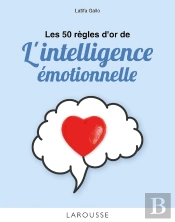 Les 50 Règles D'Or De L'Intelligence Émotionnelle