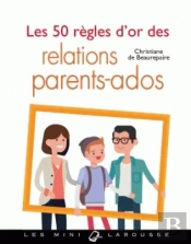 Les 50 Regles D'Or Des Relations Parents-Ados
