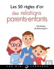 Les 50 Regles D'Or Des Relations Parents-Enfants