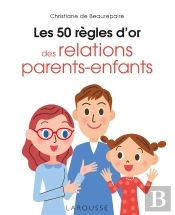 Les 50 Règles D'Or Des Relations Parents-Enfants
