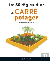 Les 50 Regles D'Or Du Carre Potager