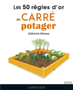 Bertrand.pt - Les 50 Regles D'Or Du Carre Potager