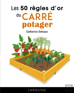Bertrand.pt - Les 50 Regles D'Or Du Carre Potager