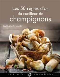 Bertrand.pt - Les 50 Regles D'Or Du Cueilleur De Champignons