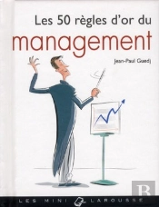 Les 50 Regles D'Or Du Management