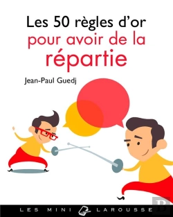 Bertrand.pt - Les 50 Regles D'Or Pour Avoir De La Repartie