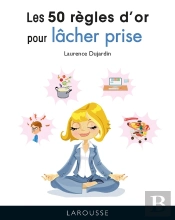 Les 50 Règles D'Or Pour Lâcher Prise
