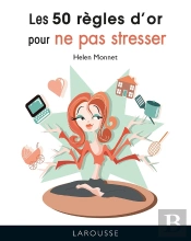 Les 50 Règles D'Or Pour Ne Pas Stresser