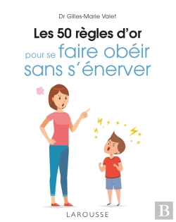 Bertrand.pt - Les 50 Règles D'Or Pour Se Faire Obéir Sans S'Énerver