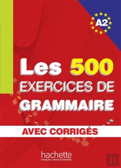 Bertrand.pt - Les 500 Exercices De Grammaire ; Livre + Corrigés Intégrés ; A2