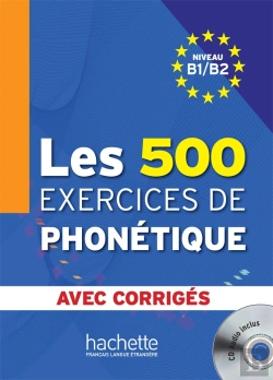 Bertrand.pt - Les 500 Exercices De Phonétique ; B1>B2 ; Livre + Corriges Integrés + Cd Audio Mp3