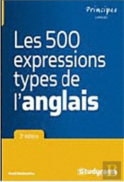 Les 500 Expressions Types De L'Anglais (3e Édition)