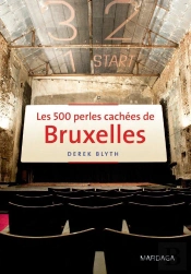 Les 500 Perles Cachees De Bruxelles