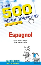 Les 500 Sites Internet : Espagnol (Édition 2004)