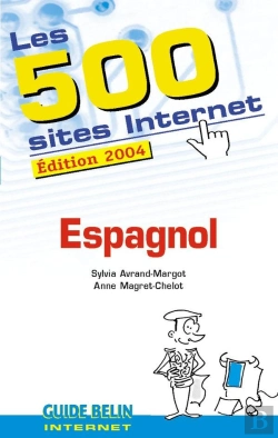 Bertrand.pt - Les 500 Sites Internet : Espagnol (Édition 2004)