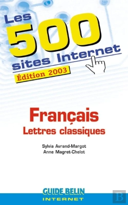 Bertrand.pt - Les 500 Sites Internet : Français - Lettres Classiques