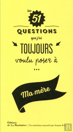 Bertrand.pt - Les 51 Questions Que J'Ai Toujours Voulu Poser À Ma Mère