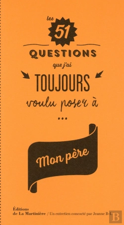 Bertrand.pt - Les 51 Questions Que J'Ai Toujours Voulu Poser À Mon Père