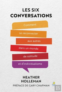 Bertrand.pt - Les 6 Conversations : Comment Se Reconnecter Aux Autres Dans Un Monde De Solitude Et D'Individualisme