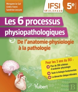 Bertrand.pt - Les 6 Processus Physiopathologiques : Ue 2.1, 2.2, 2.4 À 2.9 ; De L'Anatomie-Physiologie À La Pathologie