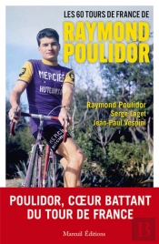 Les 60 Tours De France De Raymond Poulidor