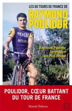 Bertrand.pt - Les 60 Tours De France De Raymond Poulidor