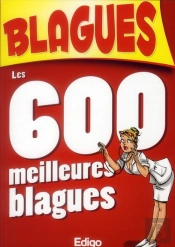 Les 600 Meilleures Blagues