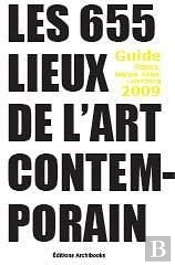 Les 655 Lieux De L'Art Contemporain ; France, Belgique, Suisse, Luxembourg (Édition 2009/2010)