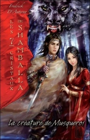 Les 7 Cristaux De Shamballa T.3 - La Creature De Musqueroi