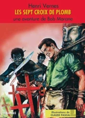 Les 7 Croix De Plomb - Bob Morane