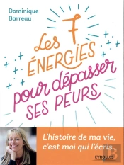 Les 7 Énergies À Activer Pour Dépasser Ses Peurs