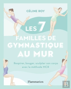 Bertrand.pt - Les 7 Familles De Gymnastique Au Mur : Respirer, Bouger, Sculpter Son Corps Avec La Méthode Mcr