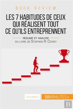 Bertrand.pt - Les 7 Habitudes De Ceux Qui Réalisent Tout Ce Qu'Ils Entreprennent : Résumé Et Analyse Du Livre De Stephen R. Covey