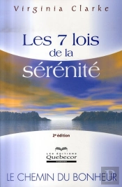 Les 7 Lois De La Sérénité ; Le Chemin Du Bonheur