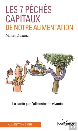 Bertrand.pt - Les 7 Péchés Capitaux De Notre Alimentation ; La Santé Par L'Alimentation Vivante