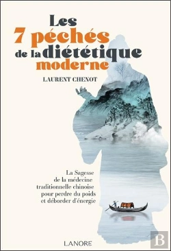 Bertrand.pt - Les 7 Péchés De La Diététique Moderne : La Sagesse De La Médecine Traditionnelle Chinoise Pour Perdre Du Poids Et Déborder D'Énergie